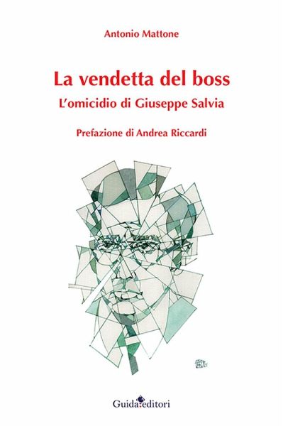 La vendetta del boss. L'omicidio di Giuseppe Salvia La vendetta del boss. L'omicidio di Giuseppe Salvia
