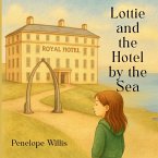 Lottie and the Hotel by the Sea Lottie and the Hotel by the Sea