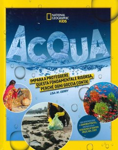 Acqua. Impara a proteggere questa fondamentale risorsa. Perché ogni goccia conta! Cover Acqua. Impara a proteggere questa fondamentale risorsa. Perché ogni goccia conta!
