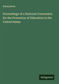 Proceedings of a National Convention for the Promotion of Education in the United States