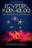 Egyptisk kosmologi, det animerade universum, tredje utgåvan Egyptisk kosmologi, det animerade universum, tredje utgåvan