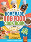 The Easy Homemade Dog Food Cookbook for Adult & Senior Dogs
