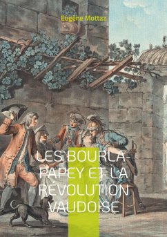 Les Bourla-Papey et la Révolution vaudoise - Mottaz, Eugène