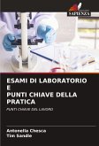 ESAMI DI LABORATORIO E PUNTI CHIAVE DELLA PRATICA