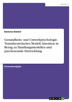 Gesundheits- und Umweltpsychologie. Transtheoretisches Modell, Intention in Bezug zu Handlungsmodellen und psychosoziale Entwicklung Cover Gesundheits- und Umweltpsychologie. Transtheoretisches Modell, Intention in Bezug zu Handlungsmodellen und psychosoziale Entwicklung