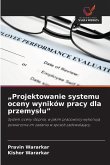 "Projektowanie systemu oceny wyników pracy dla przemys¿u"