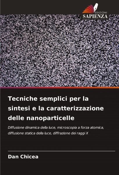 Tecniche semplici per la sintesi e la caratterizzazione delle nanoparticelle Tecniche semplici per la sintesi e la caratterizzazione delle nanoparticelle