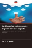 Améliorer les métriques des logiciels orientés aspects Améliorer les métriques des logiciels orientés aspects
