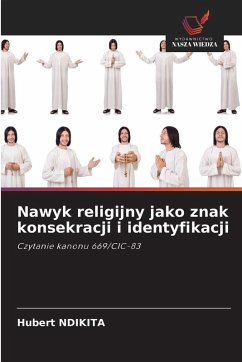 Nawyk religijny jako znak konsekracji i identyfikacji - NDIKITA, Hubert Nawyk religijny jako znak konsekracji i identyfikacji - NDIKITA, Hubert