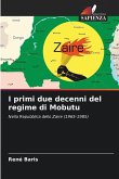I primi due decenni del regime di Mobutu I primi due decenni del regime di Mobutu