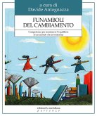 Funamboli del cambiamento. Competenze per mantenere l'equilibrio in un mondo che si trasforma Funamboli del cambiamento. Competenze per mantenere l'equilibrio in un mondo che si trasforma