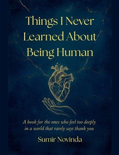 Things I Never Learned About Being Human - Novinda, Sumir Things I Never Learned About Being Human - Novinda, Sumir