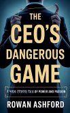 The CEO's Dangerous Game The CEO's Dangerous Game