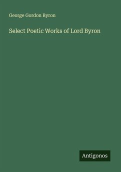 Select Poetic Works of Lord Byron - Byron, George Gordon