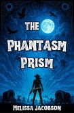 The Phantasm Prism (Bad Magic, #0) (eBook, ePUB) The Phantasm Prism (Bad Magic, #0) (eBook, ePUB)