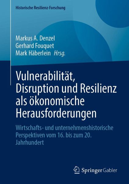 Vulnerabilität, Disruption und Resilienz als ökonomische Herausforderungen (eBook, PDF) Vulnerabilität, Disruption und Resilienz als ökonomische Herausforderungen (eBook, PDF)
