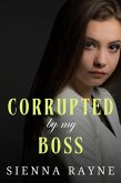 Corrupted By My Boss (Corrupted Angels Standalones, #3) (eBook, ePUB) Corrupted By My Boss (Corrupted Angels Standalones, #3) (eBook, ePUB)
