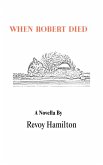 When Robert Died (eBook, ePUB) When Robert Died (eBook, ePUB)