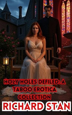 Cover Holy Holes Defiled: A Taboo Erotica Collection (eBook, ePUB)