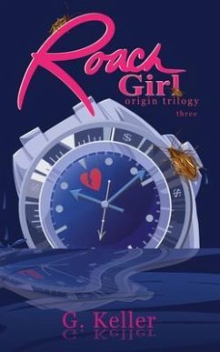 Roach Girl three (eBook, ePUB) - Keller, G. Roach Girl three (eBook, ePUB) - Keller, G.