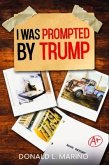 I was Prompted by Trump (eBook, ePUB) I was Prompted by Trump (eBook, ePUB)