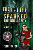 The Girl Who Sparked The Singularity (eBook, ePUB)