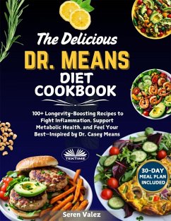 The Delicious Dr. Means Diet Cookbook (eBook, ePUB) - Valez, Seren The Delicious Dr. Means Diet Cookbook (eBook, ePUB) - Valez, Seren