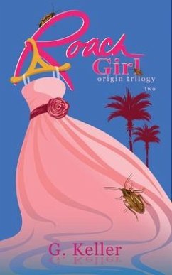 Roach Girl two (eBook, ePUB) - Keller, G. Roach Girl two (eBook, ePUB) - Keller, G.