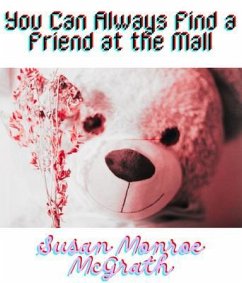 You Can Always Find a Friend at the Mall (eBook, ePUB) - McGrath, Susan Monroe