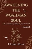 Awakening the Woahman Soul: A Poetic Journey of Whispers from the Womb (Volume, #1) (eBook, ePUB)