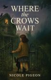 Where the Crows Wait (eBook, ePUB) Where the Crows Wait (eBook, ePUB)
