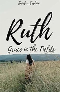 Cover Ruth : Grace in the Fields (Grace Upon Grace: The Women in Word Devotional Collection, #1) (eBook, ePUB)
