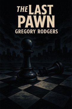 The Last Pawn (Jaded Anthony, #4) (eBook, ePUB) - Rodgers, Gregory