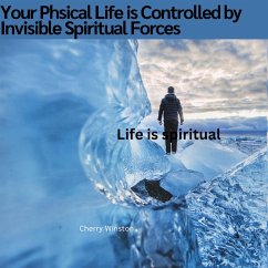 Cover How Your Physical Life is Controlled by Invisible Spiritual Forces (eBook, ePUB)