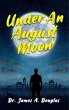 Under an August Moon (eBook, ePUB) - Bild 1