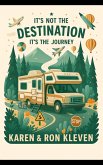It's Not the Destination It's the Journey (eBook, ePUB)