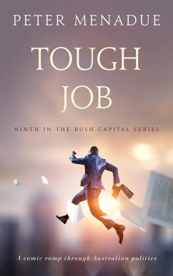 Tough Job (Bush Capital Series, #9) (eBook, ePUB) - Menadue, Peter