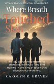 Where Breath Touched Skin (Where Silence Touches Love Series, #1) (eBook, ePUB)