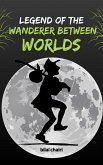 Legend of the Wanderer Between Worlds (eBook, ePUB)