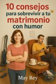 10 Consejos para sobrevivir a tu matrimonio con Humor (eBook, ePUB)