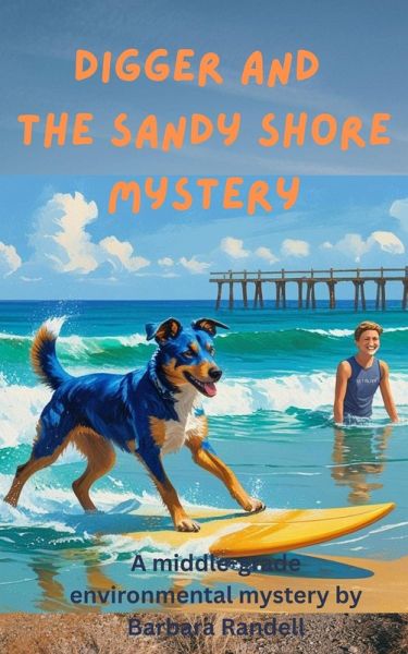 Digger and the Sandy Shore Mystery (Digger the Wonder Dog, #4) (eBook, ePUB) Digger and the Sandy Shore Mystery (Digger the Wonder Dog, #4) (eBook, ePUB)