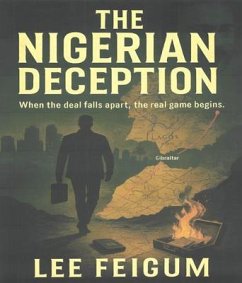 The Nigerian Deception (eBook, ePUB) - Feigum, Lee
