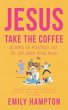 Jesus Take the Coffee (eBook, ePUB) - Bild 1