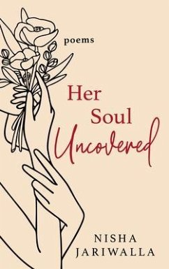 Her Soul Uncovered (eBook, ePUB) - Jariwalla, Nisha Her Soul Uncovered (eBook, ePUB) - Jariwalla, Nisha