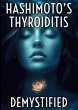 Hashimoto's Thyroiditis Demystified: A... - Bild 1