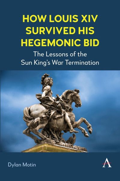 How Louis XIV Survived His Hegemonic Bid (eBook, ePUB)