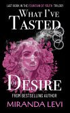 What I've Tasted of Desire (Fountain, #3) (eBook, ePUB)