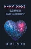 HEARTBEAT LEADERSHIP WISDOM: Designing Leadership Intuitively (eBook, ePUB)
