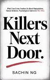 Killers Next Door: What True Crime Teaches Us About Manipulation, Human Behavior, Psychological Control & Free Will (Dark Psychology, Murder & Serial Killers) (eBook, ePUB)