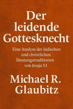 Der leidende Gottesknecht (eBook, ePUB) - Glaubitz, Michael R.
